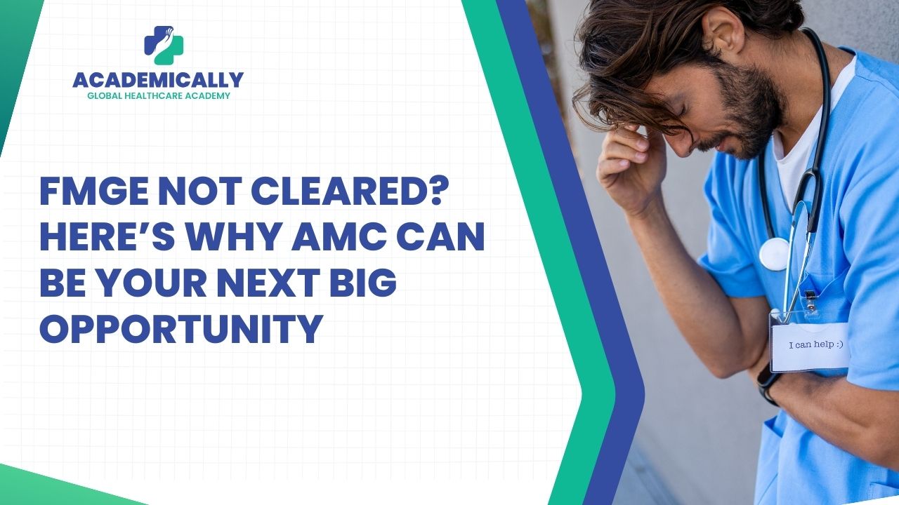 FMGE Not Cleared? Here’s Why AMC Can Be Your Next Big Opportunity
