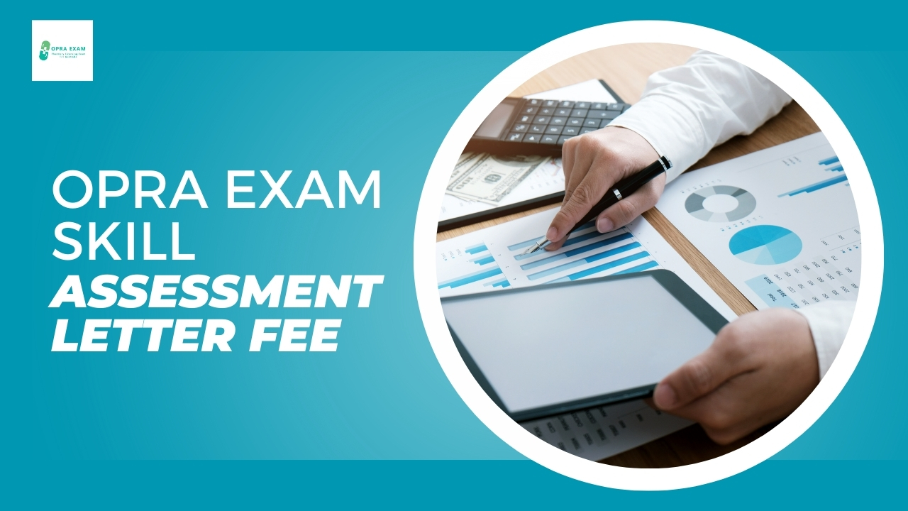 OPRA Exam Skill Assessment Letter Fee