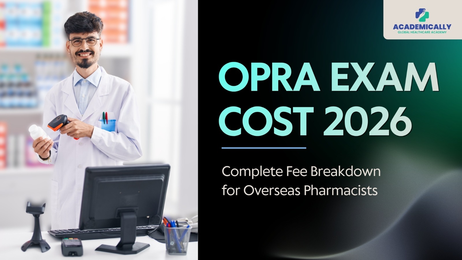 OPRA Exam Cost 2026: Complete Fee Breakdown for Overseas Pharmacists