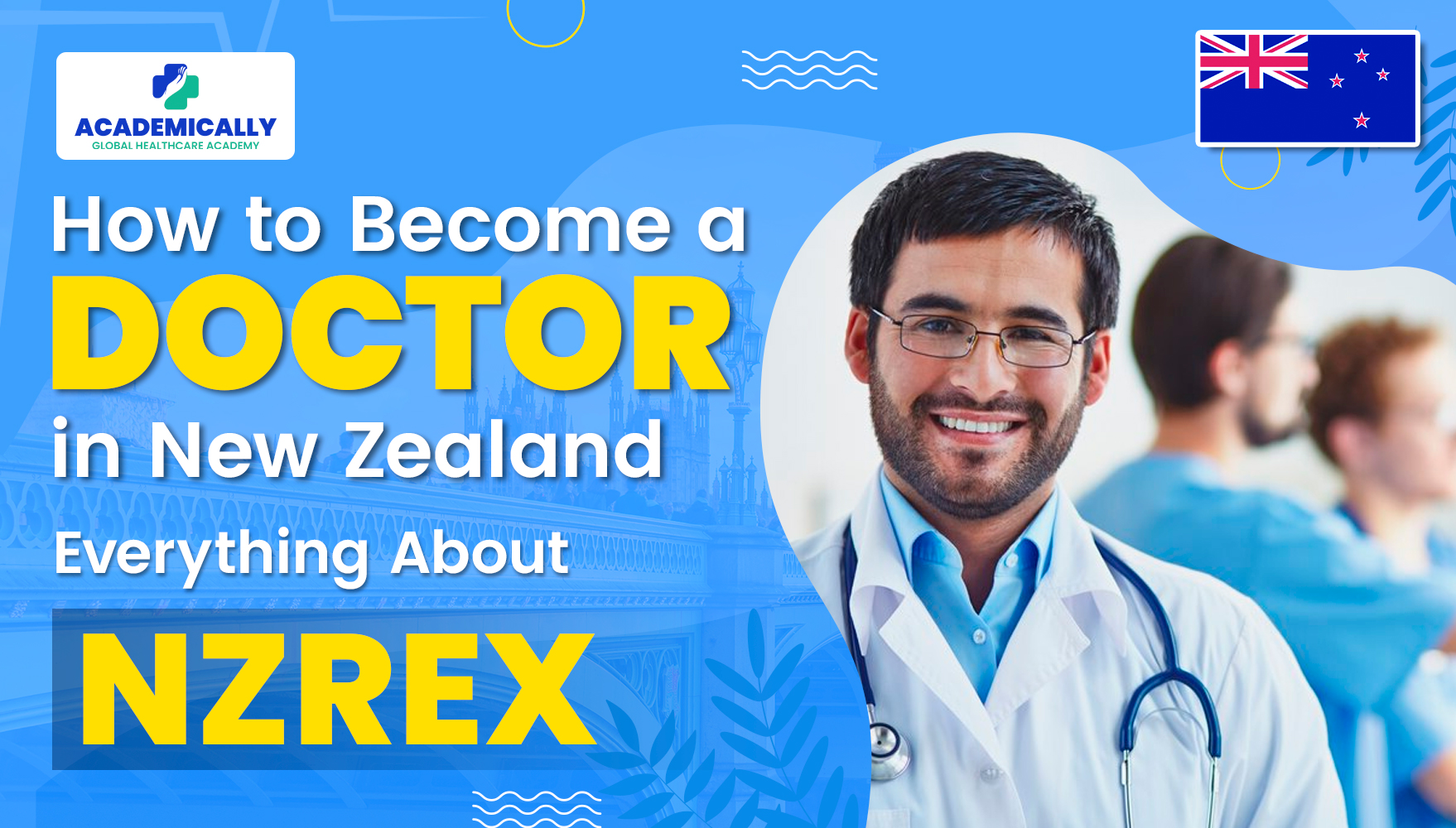 How to become a doctor in New Zealand with NZREX?