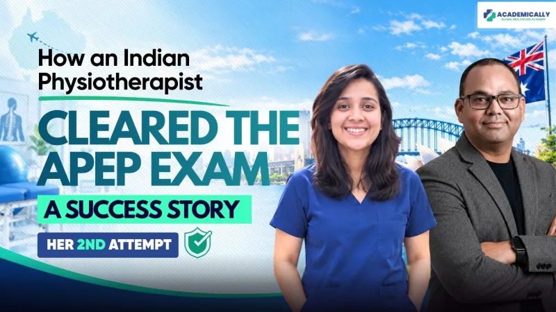 How an Indian Physiotherapist Cleared the APEP Exam Preparation Tips