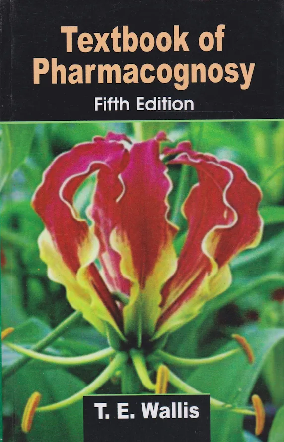 Text Book of Pharmacognosy by T.E. Wallis
